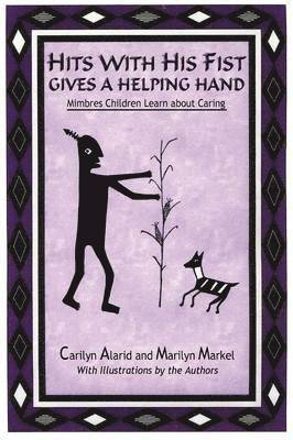 Carilyn Alarid, Marilyn Markel - Hits with His Fist Gives a Helping Hand, Häftad