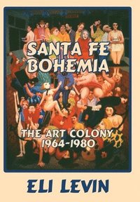 bokomslag Santa Fe Bohemia (Hardcover)