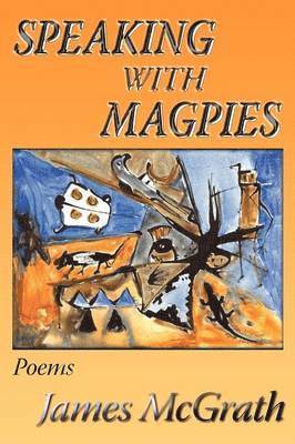 James McGrath - Speaking with Magpies, Häftad