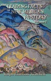 bokomslag The Leading Facts of New Mexican History, Vol. I (Hardcover)