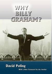 bokomslag Why Billy Graham? (Hardcover)