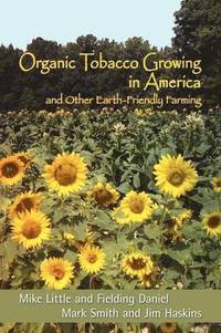 bokomslag Organic Tobacco Growing in America and Other Earth-Friendly Farming