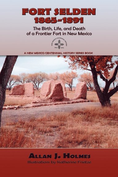 Allan J Holmes - Fort Selden, 1865-1891, Häftad