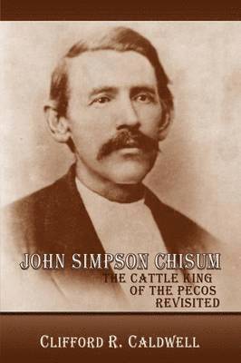 bokomslag John Simpson Chisum