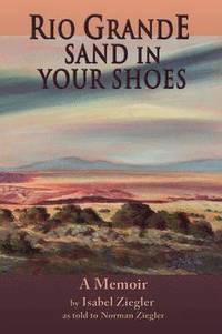 bokomslag Rio Grande Sand in Your Shoes