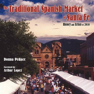 Donna Pedace - Traditional Spanish Market of Santa Fe, Häftad