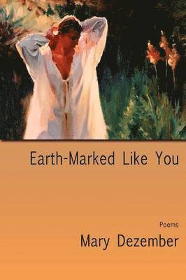 bokomslag Earth-Marked Like You, Poems