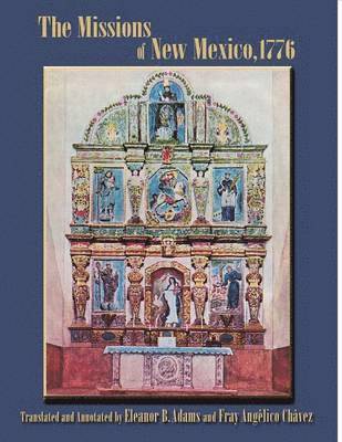 The Missions of New Mexico, 1776 1