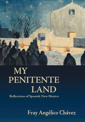 Angelico Chavez, Fray Angelico Chavez - My Penitente Land, Häftad