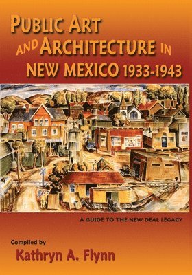 Public Art and Architecture in New Mexico, 1933-1943 (Softcover) 1
