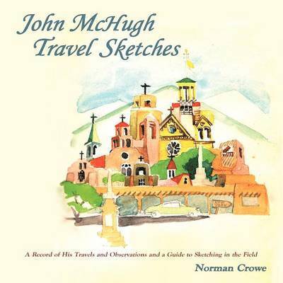 Norman Crowe - John McHugh Travel Sketches, Häftad