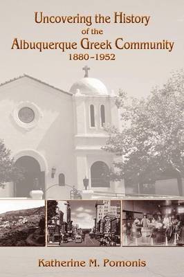 Uncovering the History of the Albuquerque Greek Community, 1880-1952 1