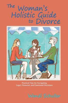 bokomslag The Woman's Holistic Guide to Divorce