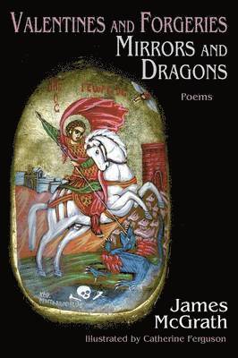James McGrath - Valentines and Forgeries, Mirrors and Dragons, Häftad