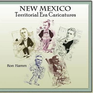 bokomslag New Mexico Territorial Era Caricatures