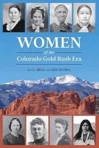 bokomslag Women of the Colorado Gold Rush Era