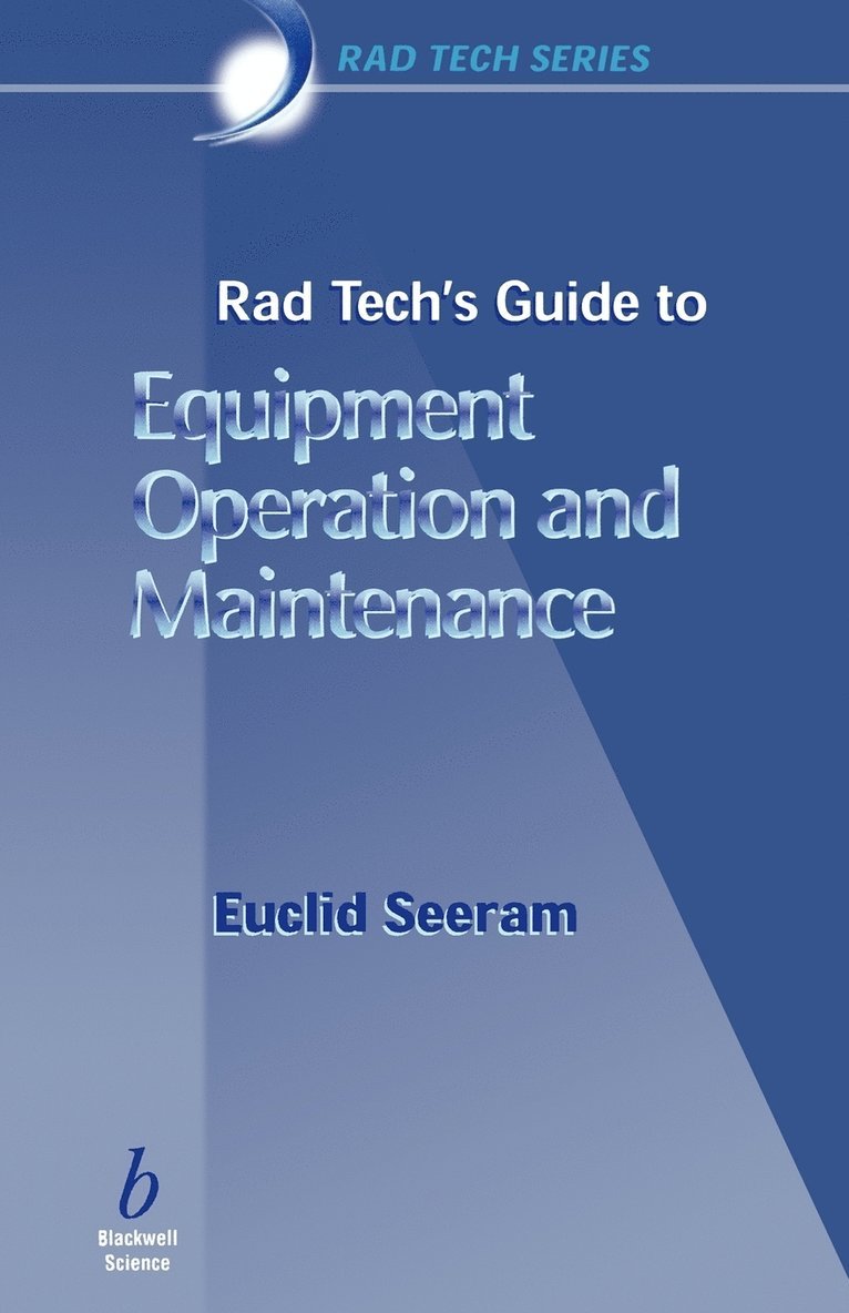 Rad Tech's Guide to Equipment Operation and Maintenance 1