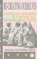 Molara Ogundipe-Leslie - Re-Creating Ourselves, Häftad