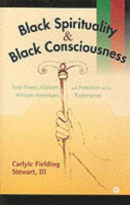 Carlyle Fielding Stewart - Black Spirituality And Black Consciousness, Häftad