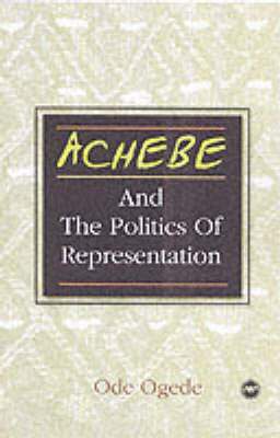 Achebe And The Politics Of Representation 1