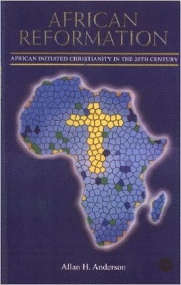 Allan H Anderson - African Reformation, Häftad