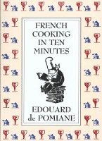 French Cooking In Ten Minutes: Or Adapting To The Rhythm Of Modern Life 1