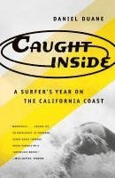 bokomslag Caught Inside: A Surfer's Year On The California Coast