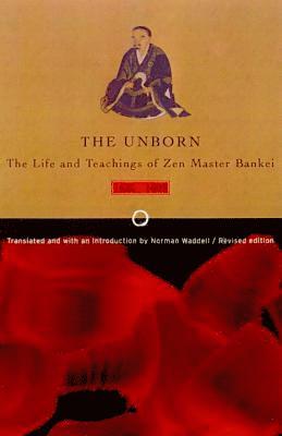 bokomslag Unborn: The Life and Teachings of Zen Master Bankei, 1622-1693