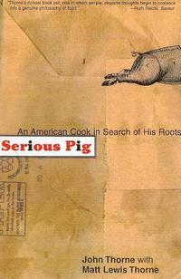 bokomslag Serious Pig: An American Cook in Search of His Roots