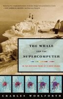Charles Wohlforth - The Whale and the Supercomputer: On the Northern Front of Climate Change, Häftad
