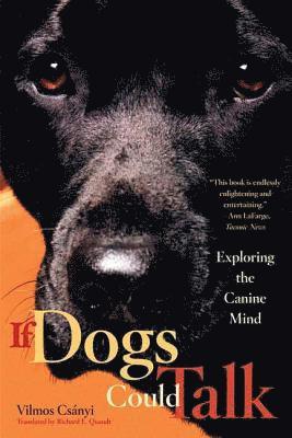 Vilmos Csanyi - If Dogs Could Talk: Exploring the Canine Mind, Häftad