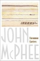 John A. McPhee, John McPhee, John Mcphee - Uncommon Carriers, Häftad