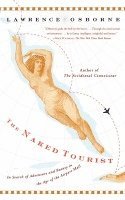 bokomslag The Naked Tourist: In Search of Adventure and Beauty in the Age of the Airport Mall