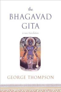 bokomslag The Bhagavad Gita: A New Translation