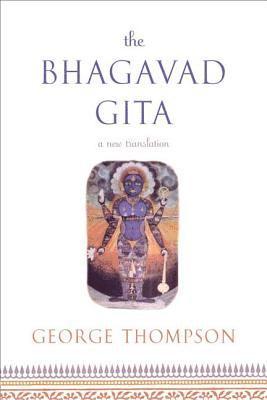 George Thompson - The Bhagavad Gita: A New Translation, Häftad