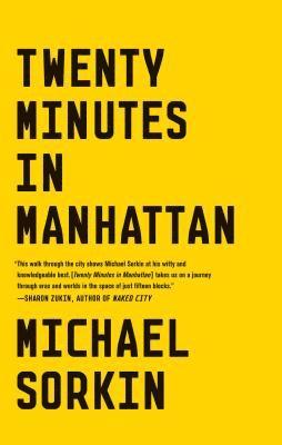 Michael Sorkin - Twenty Minutes in Manhattan, Häftad