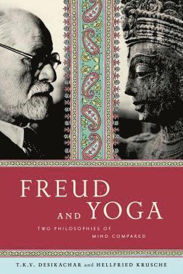 Hellfried Krusche - Freud and Yoga: Two Philosophies of Mind Compared, Häftad