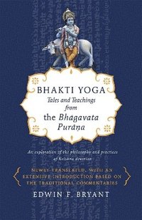 bokomslag Bhakti Yoga: Tales and Teachings from the Bhagavata Purana