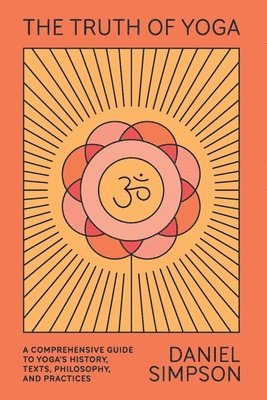 Daniel Simpson - Truth of Yoga, Häftad