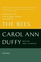 Carol Ann Duffy - The Bees: Poems, Häftad