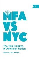 bokomslag MFA Vs NYC: The Two Cultures of American Fiction