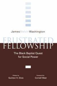 bokomslag Frustrated Fellowship: The Black Quest for Social Power