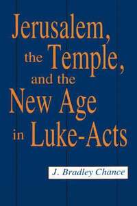 bokomslag Jerusalem, Temple and the New Age in Luke-Acts