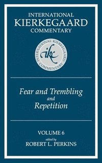 bokomslag International Kierkegaard Commentary Volume 6: Fear and Trembling and Repetition