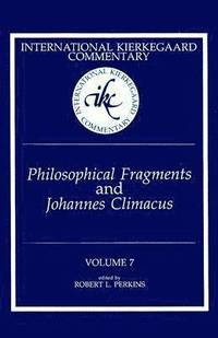 bokomslag International Kierkegaard Commentary Volume 7: Philosophical fragments and Johannes Climacus