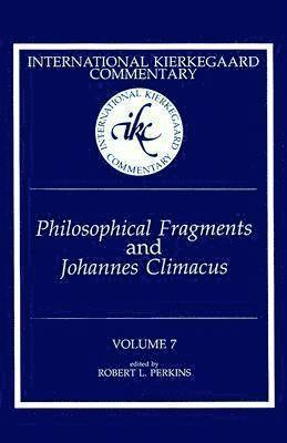 bokomslag International Kierkegaard Commentary Volume 7: Philosophical fragments and Johannes Climacus