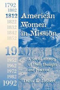 bokomslag American Women in Mission: The Modern Mission Era 1792-1992