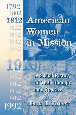 bokomslag American Women in Mission: The Modern Mission Era 1792-1992