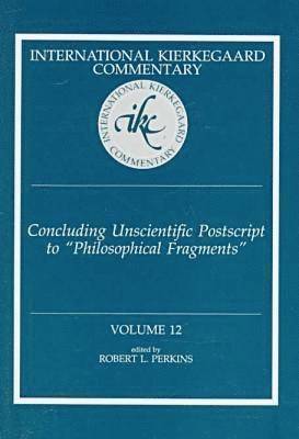 Robert L. Perkins, L. Perkins, Robert - International Kierkegaard Commentary Volume 12: Concluding Unscientific Postscript to "Philosophical Fragments", Inbunden