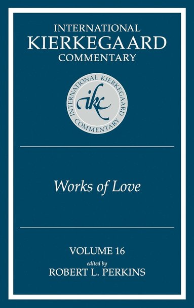 bokomslag International Kierkegaard Commentaty Volume 16: Works of Love
